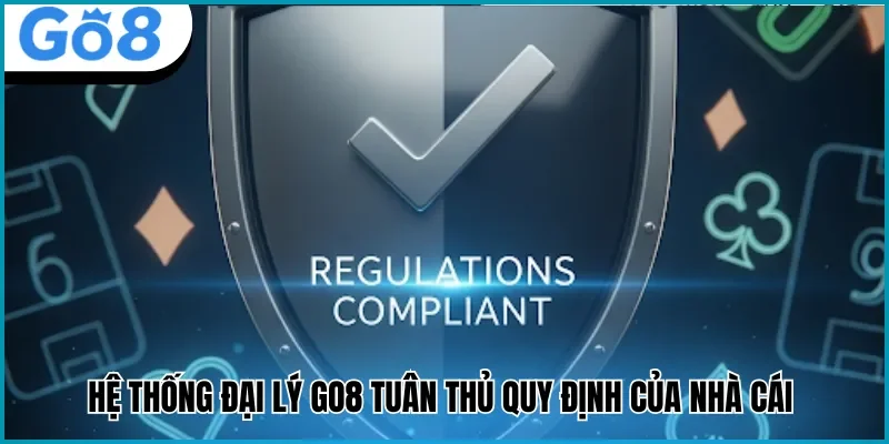 đại lý go8 tuân thủ quy định