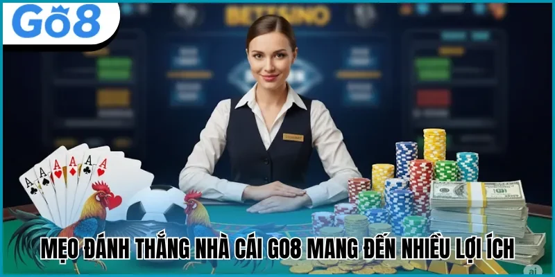 lợi ích mẹo đánh thắng nhà cái Go8
