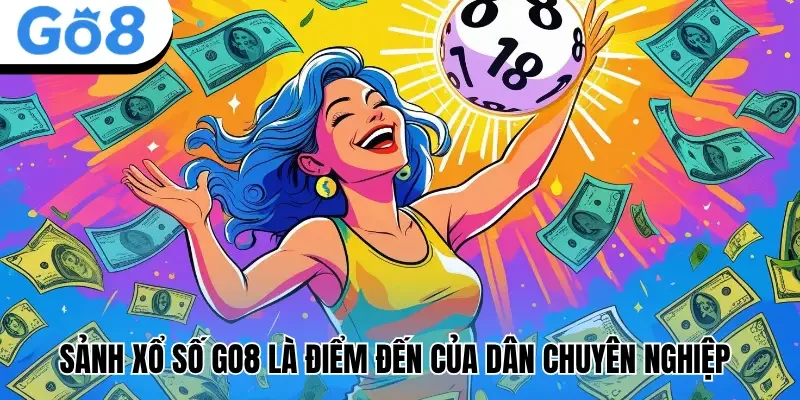 Sảnh xổ số Go8 là điểm đến của dân chuyên nghiệp
